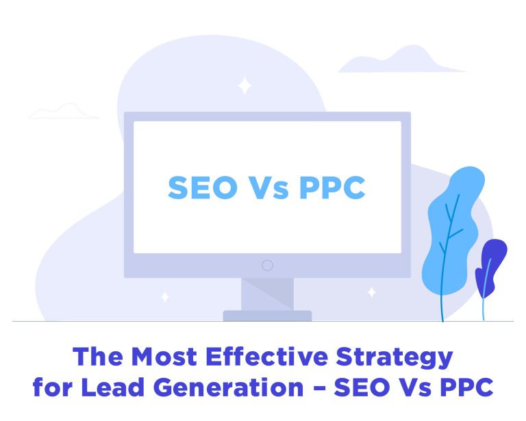 The Most Effective Strategy for Lead Generation – SEO Vs. PPC