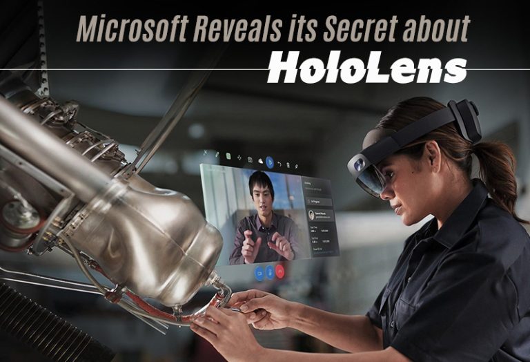 Microsoft Reveals its Secret about HoloLens