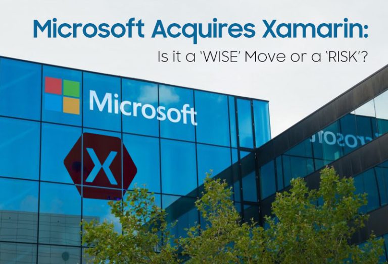 Microsoft Acquires Xamarin: Is it a ‘WISE’ Move or a ‘RISK’?