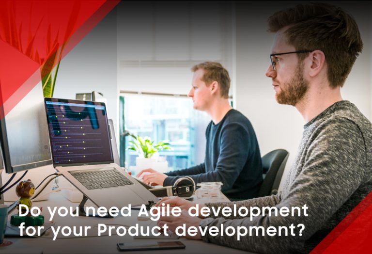 Do you need Agile development for your Product development?