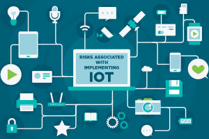 Risks Associated with Implementing IoT