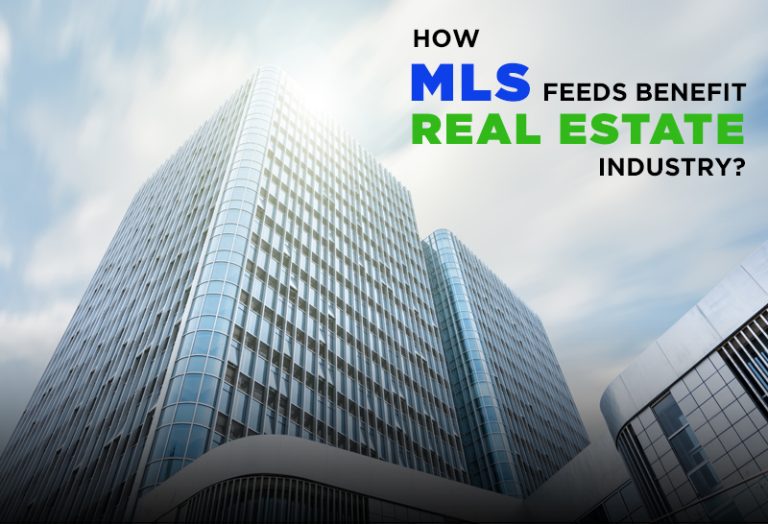 How MLS Feeds Benefit Real Estate Industry?