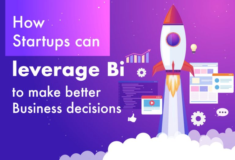 How Startups can leverage BI to make better Business decisions