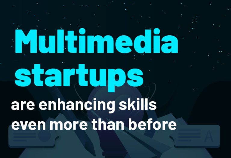 Multimedia Startups are enhancing skills even more than before