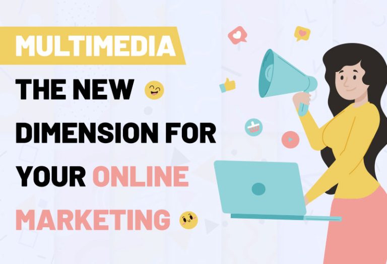 Multimedia the new dimension for your Online Marketing