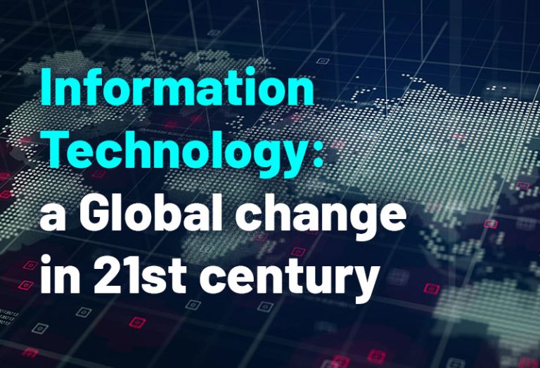 Information Technology: a Global change in 21st century