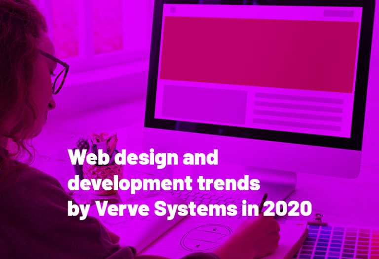 Web design and development trends by Verve Systems in 2020