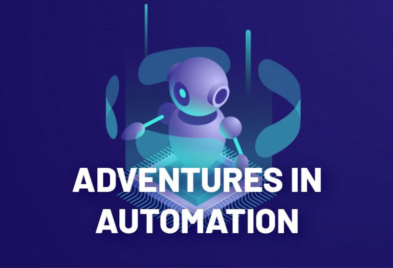 Adventures in Automation