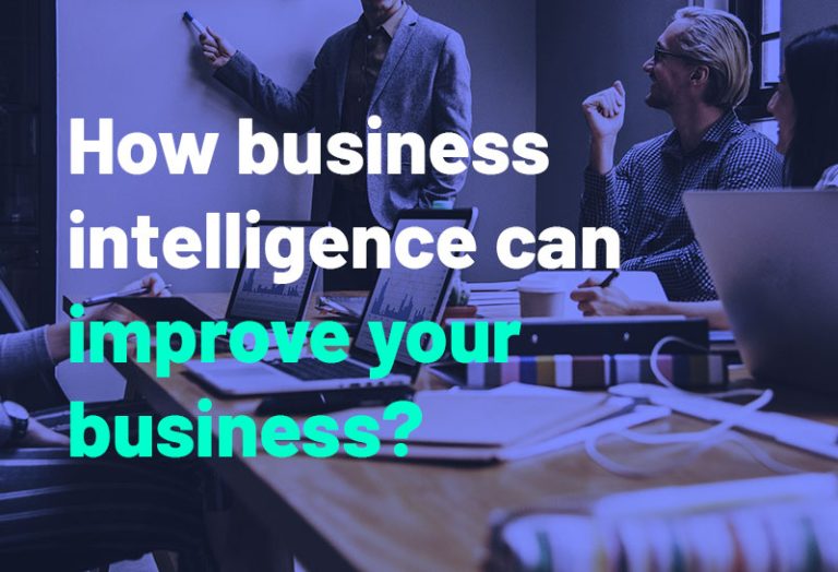 How business intelligence can improve your business?