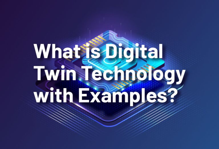 What is Digital Twin Technology with Examples?