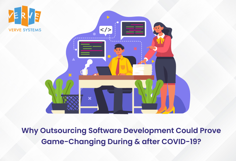 Why Outsourcing Software Development Could Prove Game-Changing During & after COVID-19?
