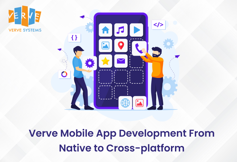 Verve Mobile App Development From Native to Cross-platform