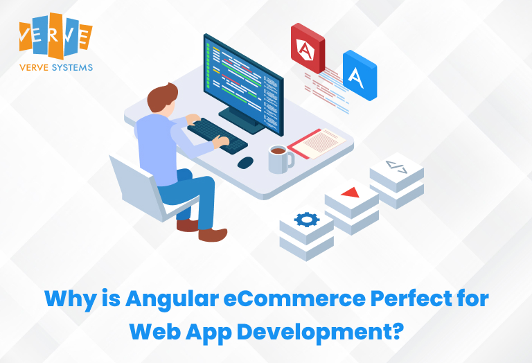 Why is Angular eCommerce Perfect for Web App Development?
